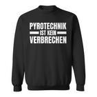 Pyrotechnik Ist Keinerbrechen For Football Fans Sweatshirt