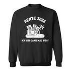 Rente 2024 Ich Bin Dann Mal Weg Pension Renter Retirement Sweatshirt