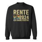 Rente 2024 Ich Habe Fertig Rentner Sweatshirt