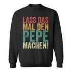 Retro Lass Das Mal Den Pepe Machenintage First Name Sweatshirt