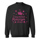 Sag Einfach Prinzessin Zu Mir Saying Sweatshirt