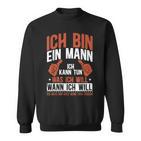 Sarkasmus Ich Bin Ein Mann Sweatshirt