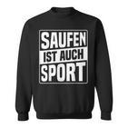 Saufen Ist Auch Sport Sweatshirt