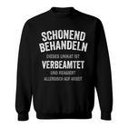 Schonend Behandeln Beamtererbeamtet 'Gentle Treat Beamter Sweatshirt