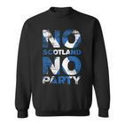 Scottish Banner Fan Scotland Flag Retro No Scotland No Party Sweatshirt