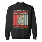 Sei Ein Capybara Wasserschwein South America Capybara Sweatshirt