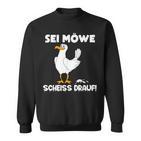 Sei Möwe Scheiss Drauf Sweatshirt