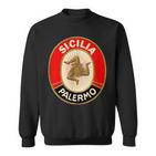 Sicilia Palermo Sicily Italian Sicilian Sweatshirt