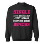 Single Please Atten Sweatshirt