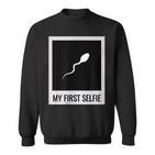 Sperm My First Selfie Bild Foto Lustiges Sweatshirt