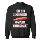 Sucuk Turkish Sausage Saying Nicht Unterdönert Sucuk Sweatshirt