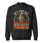 Tenor Horn Gott Tenor Hornist Sweatshirt