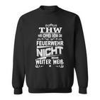 Thw Wir Kommen Wenn Die Feuerwehr Nicht Weiter Weiß S Sweatshirt