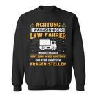 Truck Driver Achtung Insane Truck Driver Sweatshirt