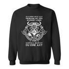 Valhalla Somemal Brauchst Du Eine Axt Son Of Odin Alhalla Sweatshirt