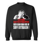 Vintage Alter Katastrophe Nur Im Suff Ertragen Sl Sweatshirt