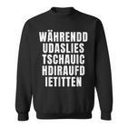 Während Du Das Liest Schau Ich Dir Auf Die Titten Sweatshirt