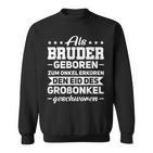 Zum Onkel Erkoren Großonkel Sworen Uncle S Sweatshirt