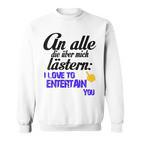 An Alle Die Über Mich Lästern Sweatshirt