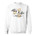 Allesor Dem Ersten Kaffee Ist Notwehr Sweatshirt