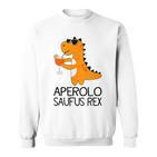 Aperollin' Aperolo Saufus Rex Summer Drinks Sweatshirt