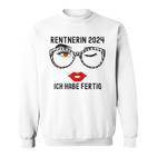 Ich Habe Fertig Rente 2024 Sweatshirt