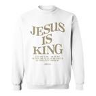 Jesus Is King Jesus John 14 Sweatshirt