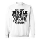 Naseoll Warum Ich Single Binerliebt Sein Sweatshirt