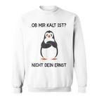 Ob Mir Kalt Ist Nicht Dein Ernst Heizen Ob Mir Kalt Ist Nicht Dein Sweatshirt