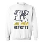 Positiv Auf Müde Getestet Cute Penguin Sleep S Sweatshirt