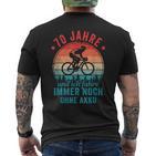 70 Jahre Und Ich Fahre Noch Ohne Akku Fahrradfahrer T-Shirt mit Rückendruck