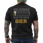 Akku Schwach Brauche Mehr Bier T-Shirt mit Rückendruck