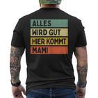 Alles Wird Gut Hier Kommt Mami Retrointage First Name T-Shirt mit Rückendruck