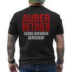 Außer Berieb Geduldsfaden Gerissen Auser Betrieb Gerissen Arbeit Office Keine Peduld S T-Shirt mit Rückendruck