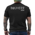 Bauherr's  Hausbau Neubau Bauherr Los Gehts 2024 T-Shirt mit Rückendruck