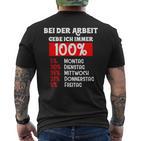 Bei Der Arbeit Gebe Ich Immer 100 T-Shirt mit Rückendruck