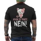 Bevor Du Fragst Nein Cat T-Shirt mit Rückendruck