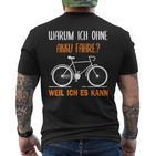 Bicycle Warum Ich Ohne Akku Fahre Weil Ich Es Kann German T-Shirt mit Rückendruck