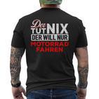 Biker Der Tut Nix Der Will Nur Motorrad Fahren Der Tut Nix S T-Shirt mit Rückendruck