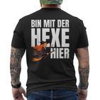 Bin Mit Der Hexe Hier T-Shirt mit Rückendruck