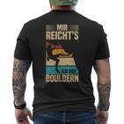 Bouldering Retro Mountain Climbing Mir Reicht's Ich Geh Bouldering T-Shirt mit Rückendruck