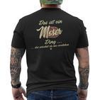 Das Ist Ein Moser Ding This Is A Moser Ding T-Shirt mit Rückendruck