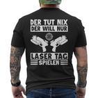 Der Tut Nix Der Will Nur Lasertag Spielen Player Laser Tag T-Shirt mit Rückendruck