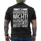 Discustiere Nicht Warum Ich Rcht Habe Slogan T-Shirt mit Rückendruck