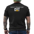 Dont Touch My Cat Machinist Driver Fan Digger Caterpillar T-Shirt mit Rückendruck