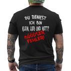 Du Denkst Ich Bin Klein Lieb & Nett Böser Fehler T-Shirt mit Rückendruck