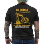 Du Denkst Ich Binerrück You Denkst Ich Binerrückt Excavator T-Shirt mit Rückendruck