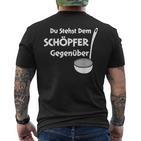 Du Stehst Dem Schreper T-Shirt mit Rückendruck