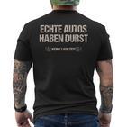 Echte Autos Haben Durst Keine Ladezeit Mechanik T-Shirt mit Rückendruck