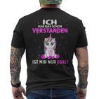 Egal Ich Hab Das Schonerstanden Unicorn Saying T-Shirt mit Rückendruck